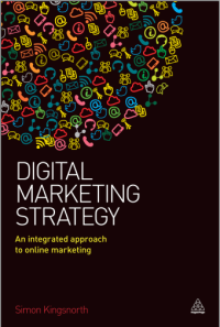 Digital Marketing Strategy: An Integrated Approach to Online Marketing