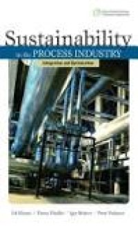 Sustainability in the Process Industry: Integration and Optimization