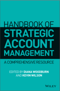 Handbook of Strategic Account Management: A Comprehensive Resource