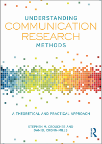 Understanding Communication Research Methods: A Theoretical and Practical Approach